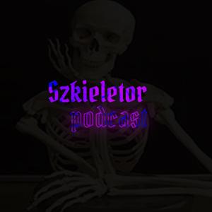 Szkieletor Podcast