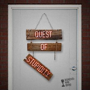 Quest of Stupidity