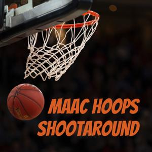 MAAC Hoops Shootaround