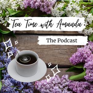 Tea Time with Amanda - The Podcast