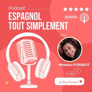 Espagnol tout simplement- Le blog d'espagnol by Mirentxu FORGEOT