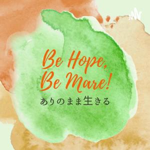 Be Hope, Be Mare! ありのまま生きる