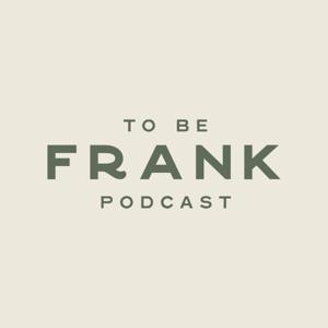 To be Frank