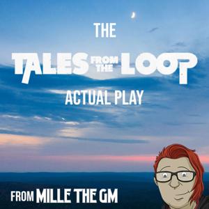 The Tales from the Loop Actual Play from Millie the GM by Millie the GM