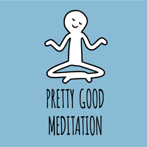 Pretty Good Meditation