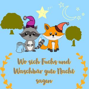 Wo sich Fuchs und Waschbär gute Nacht sagen