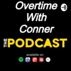 Overtime With Conner