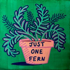 Just One Fern