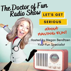 The Doctor of Fun Radio Show
Let's Get Serious About Having Fun!