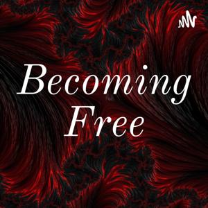 Becoming Free