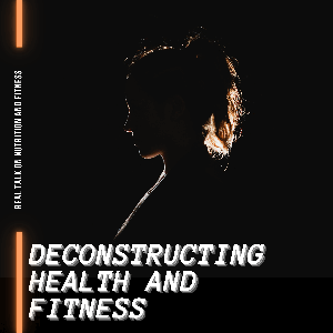 Deconstructing Health and Fitness