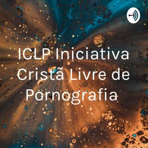 ICLP Iniciativa Cristã Livre de Pornografia