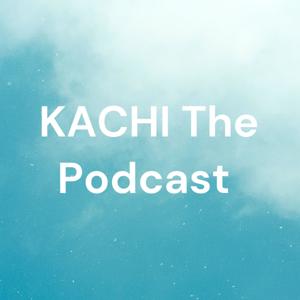 KACHI The Podcast