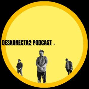 Deskonecta2 Podcast