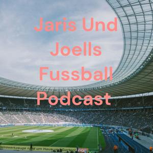 Jaris und Joells Fusßball Podcast