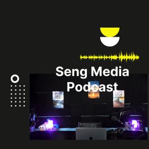 Seng Media Podcast