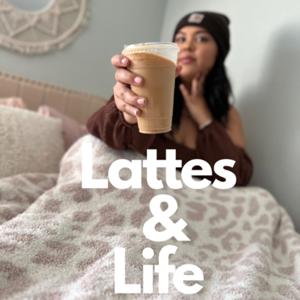 Lattes and Life