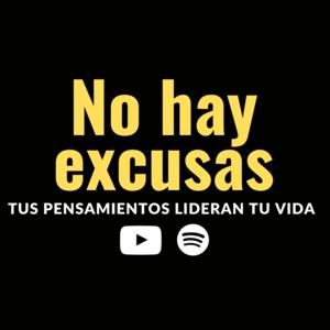 No hay excusas. Tus pensamientos lideran tu vida