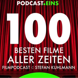 100 besten Filme aller Zeiten by Stefan Kuhlmann - PODCAST EINS