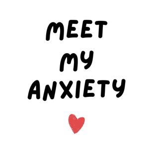 Meet My Anxiety Podcast