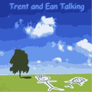 Trent and Ean Talking