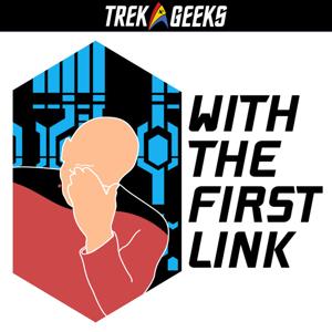 With The First Link: A Star Trek TNG Podcast