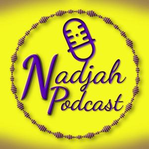 Nadjah Podcast