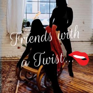 Friends With A Twist: A Swinger Podcast by Friends With A Twist: A Swinger Podcast