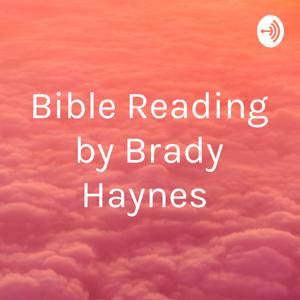 Bible Reading by Brady Haynes