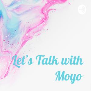 Let's Talk with Moyo