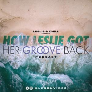 Leslie & Chill Presents: How Leslie Got Her Groove Back