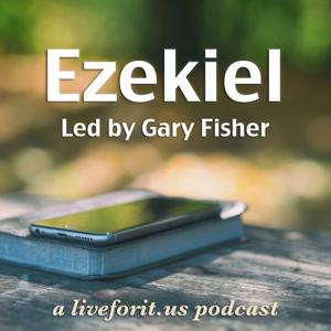 Liveforit Ezekiel Study