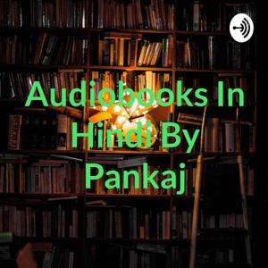 Audiobooks In Hindi By Pankaj