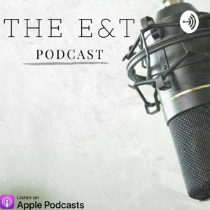 The E&T Podcast