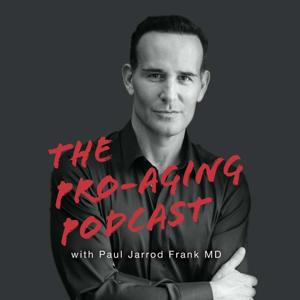 THE PRO-AGING PODCAST by Dr. Paul Jarrod Frank