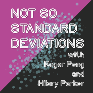 Not So Standard Deviations by Roger Peng and Hilary Parker