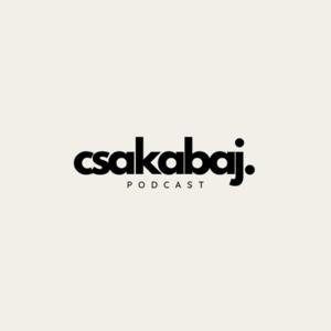 Csakabaj podcast