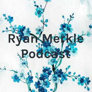 The Ryan Merkle Podcast