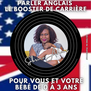Parler anglais : le booster de carrière… pour vous et votre bébé dès 0 à 3 ans.
