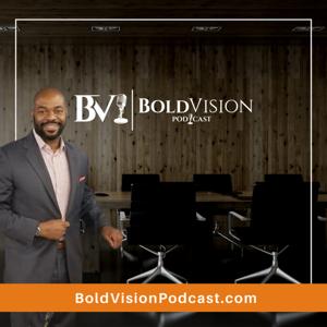 Bold Vision Podcast