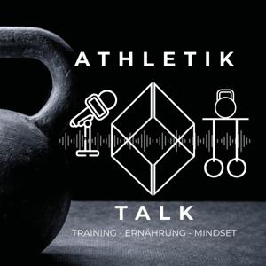 Athletik Talk - Training, Ernährung & Mindset