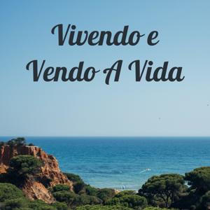 Vivendo e Vendo A Vida