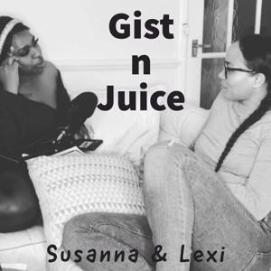 GistNjuice Podcast