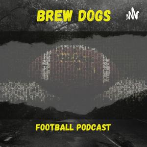 Brew Dogs Football Podcast