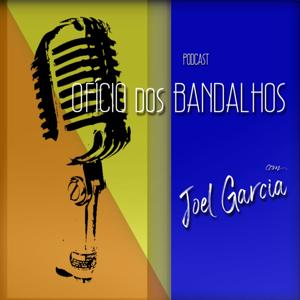 OFÍCIO dos BANDALHOS