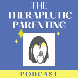 The Therapeutic Parenting Podcast by COECT