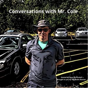 Conversations with Mr. Cole