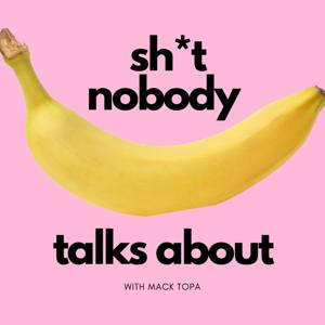 Sh*t Nobody Talks About