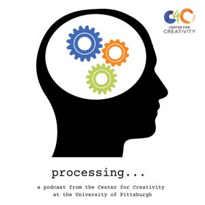 Processing... The Center for Creativity's Podcast