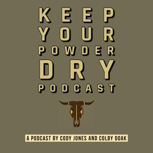 Keep Your Powder Dry Podcast